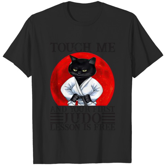 Discover Touch Me And Your First Judo Lesson Is Free Funny T-shirt
