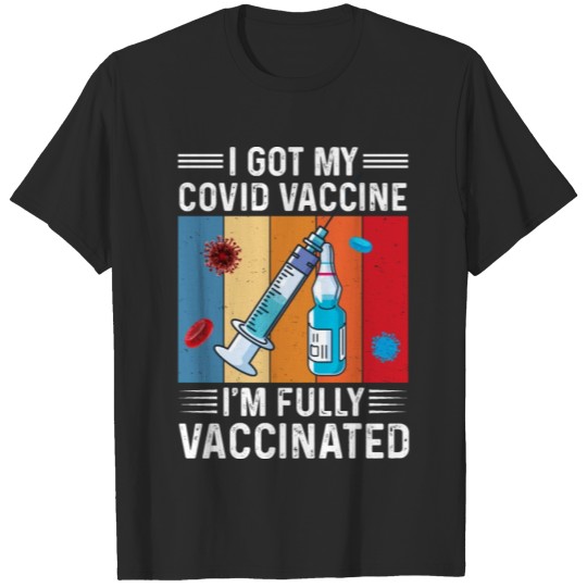 Discover I Got My Covid Vaccine Vaccinated Quote T-shirt