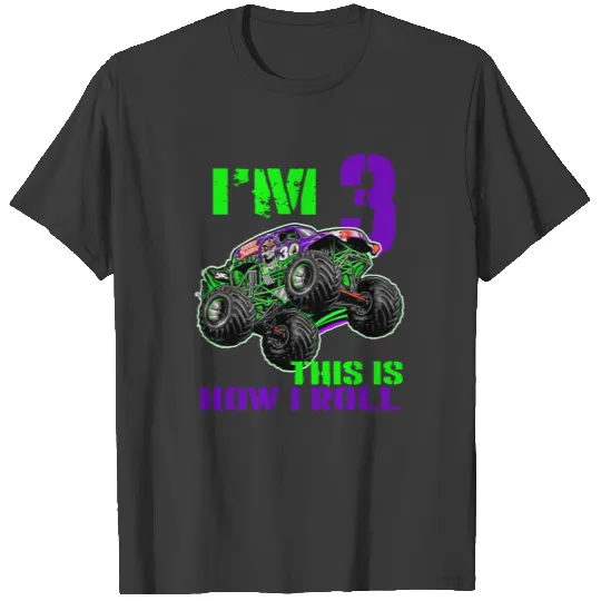 i m 3 this is how i Roll Grave Digger birtdhay T-shirt
