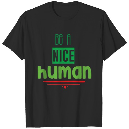 Discover Be a Nice Human T-shirt