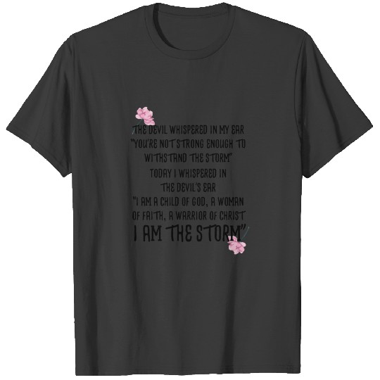 I Am The Storm The Devil Whispered In My Ear Gift T-shirt