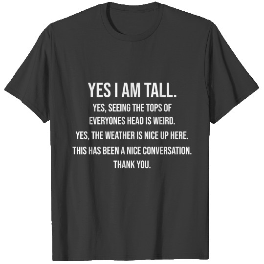 Mens Yes I Am Tall - Funny Tall and Big T-Shirts T-shirt