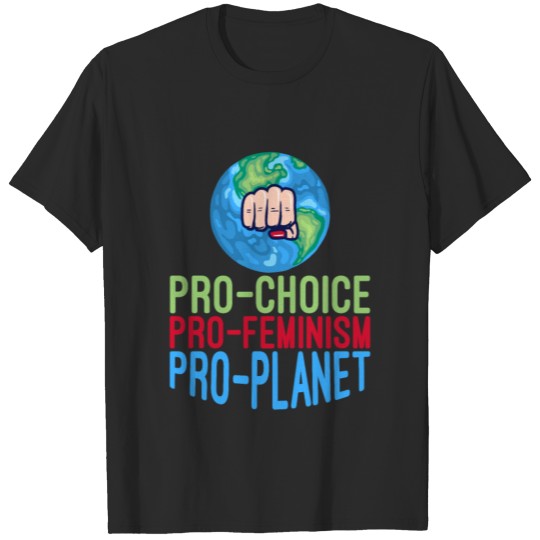 Pro Choice Feminist Movement Science Earth Day T-shirt
