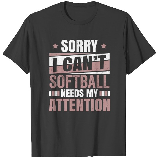 Cool Unique Sorry Cant Play Softball Team Sayings T-shirt