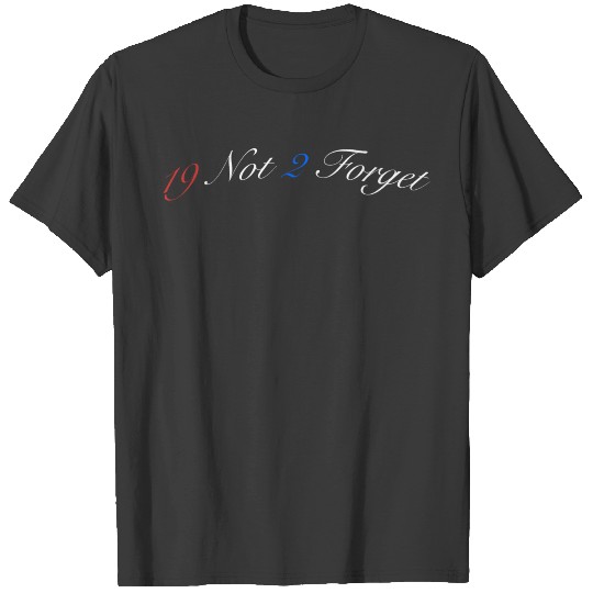 Discover 19 Not 2 Forget T-shirt