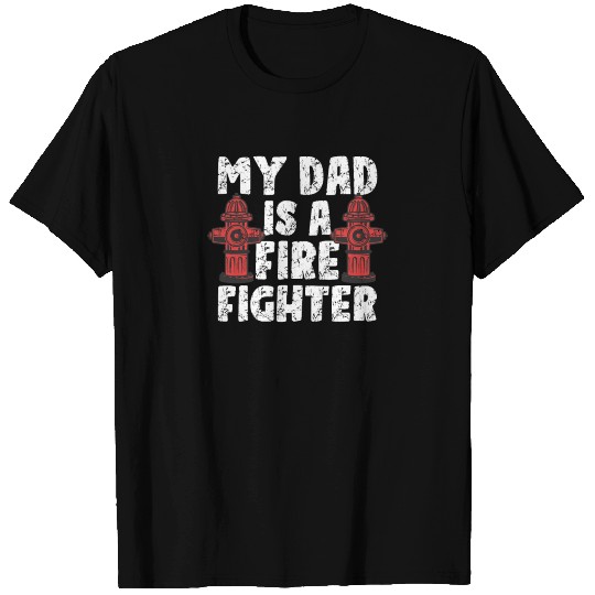 My Dad is a Firefighter | Firefighting Fireman T-shirt