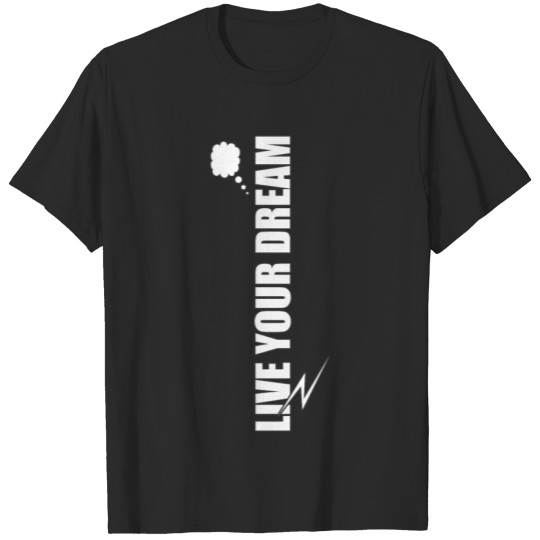 Discover Live your dream T-shirt