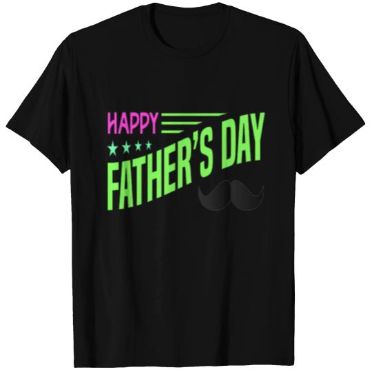 happy father’s day- Happy Fathers Day T-shirt