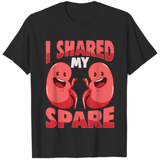 Discover Kidney Shared My Spare Organ Donor Kidney Donor Gi T-shirt