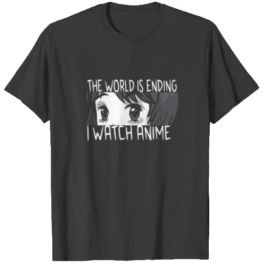 Anime Girl / Manga / Cosplay / Japan I watch Anime T-shirt