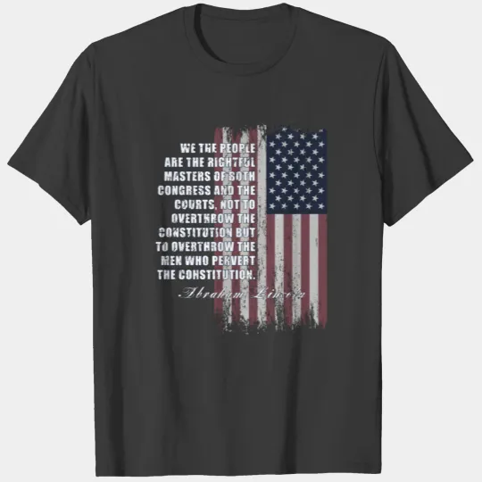 Patriotic Flag Abraham Lincoln Quote Congress Cons T-shirt