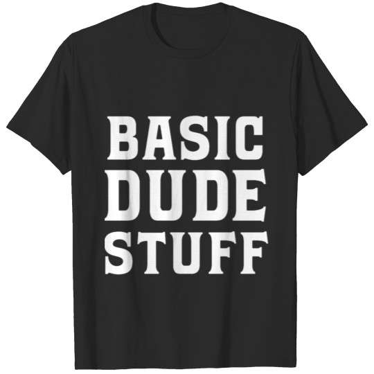 Discover Basic Dude Stuff birthday chirstmas present trend T-shirt