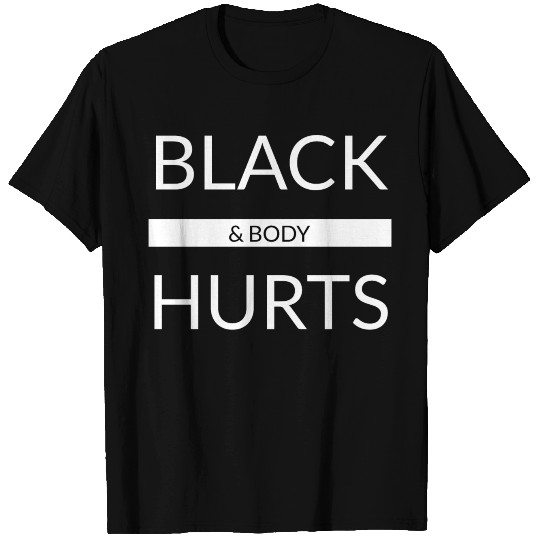 Back And Body Hurts Shirt T-shirt