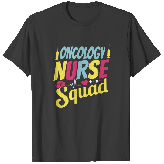 Oncology Nurse Squad Funny Oncology Nurse Team T-shirt