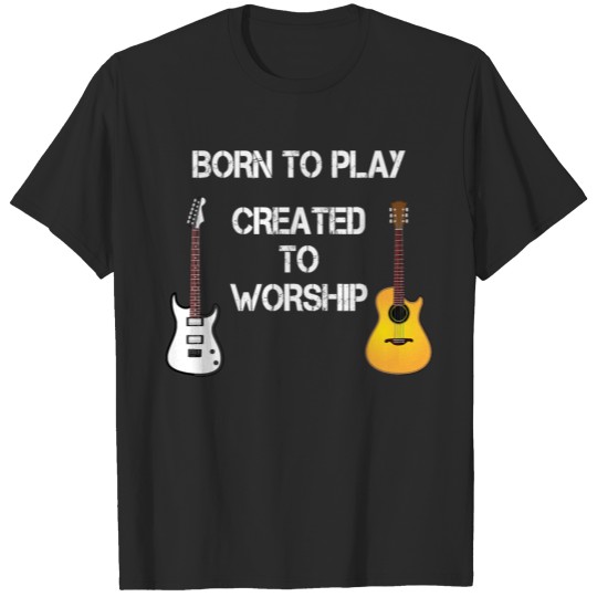 Discover Created to Worship Christian Guitar Player T-shirt