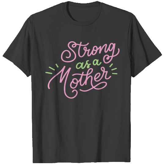 Strong as a mother | Mother's Day T-shirt