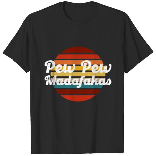 Pew Pew Madafakas T-shirt