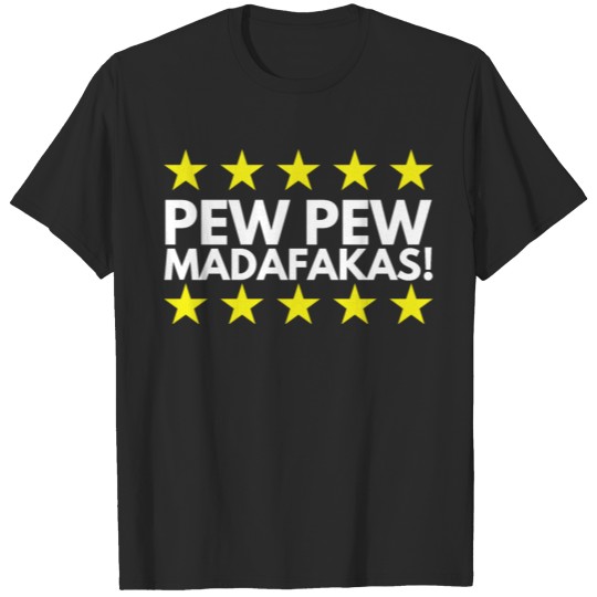 Discover Pew Pew Madafakas T-shirt