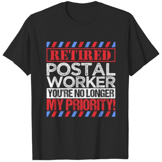 Discover Retired Postal Worker No Longer My Priority T-shirt