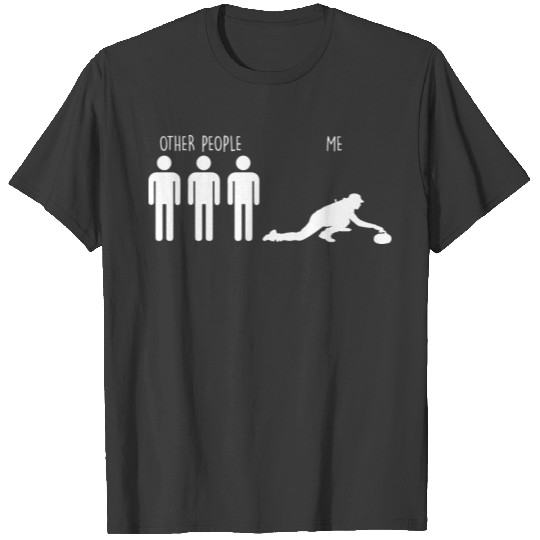 Other People Me Curling Stones Humorous Ice T-shirt