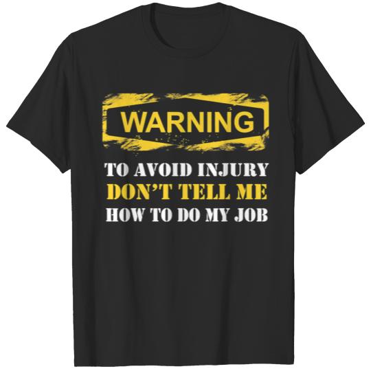 Discover Electrician Warning to avoid injury don't tell me T-shirt