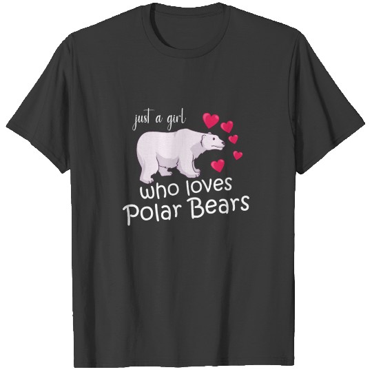 Polar Bear Lover North Pole Animal : just a Girl T-shirt