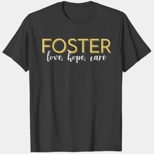Foster Parent Love Hope Care Licensed Family Adopt T-shirt