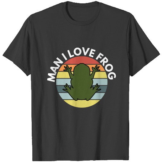 Man I Love Frog T-shirt