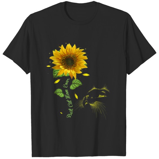 Best Cat Mom Ever Cat Mom Sunflower Mother s Day T-shirt