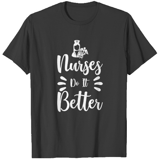 nurses do it better T-shirt