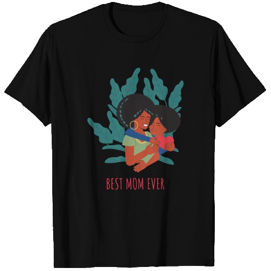 Best Mom Ever Hug Daughter T-shirt