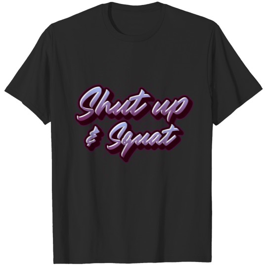 Discover shut up squat design T-shirt