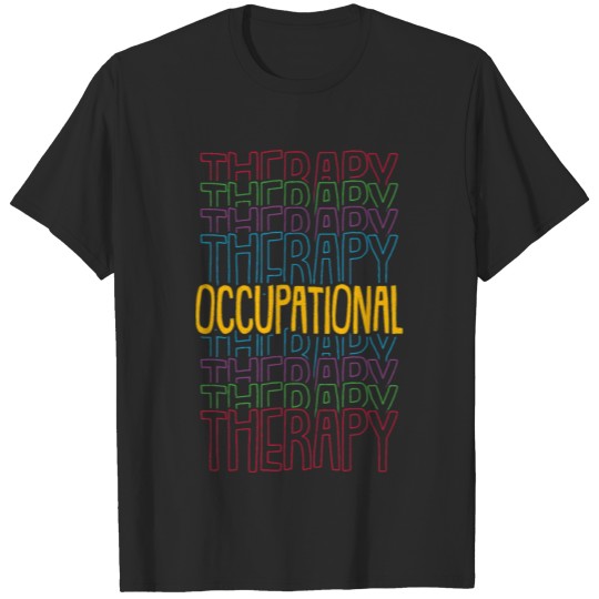 Discover Occupational Therapy Cool OT A Therapist Gift T-shirt