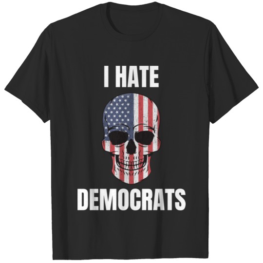 Discover I Hate Democrats Patriotic Skull Anti-Liberal Gift T-shirt