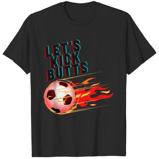 Discover LET S KICK BUTTS T-shirt