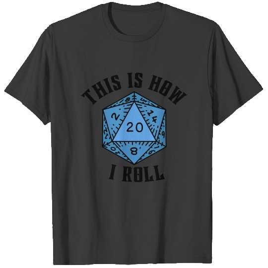 This is How I roll, Dungeon and Dragons, D and D T-shirt
