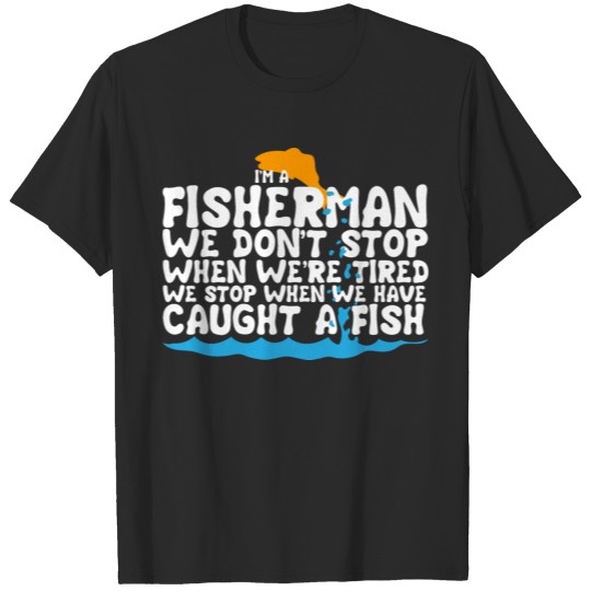 Discover When We Have Caught A Fish Funny Fishing Fisherman T-shirt
