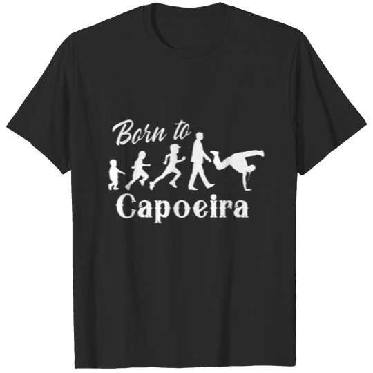 Discover Born To Capoeira Evolution Dance Fight Brazilian T-shirt