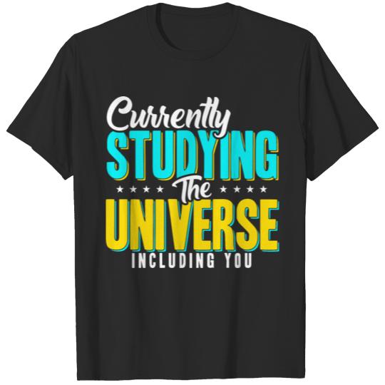 Discover Astronomer - Currently Studying The Universe T-shirt
