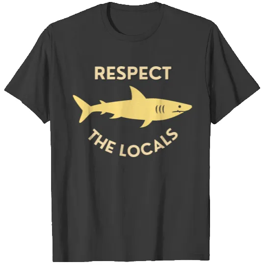 Respect the locals shark T-shirt