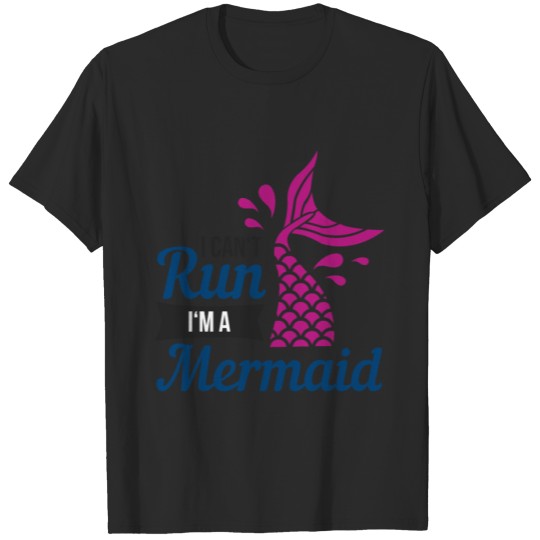 Discover I Can t Run I m A Mermaid T-shirt