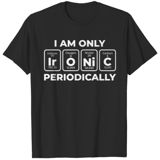 Discover Ironic periodically gift chemist science T-shirt