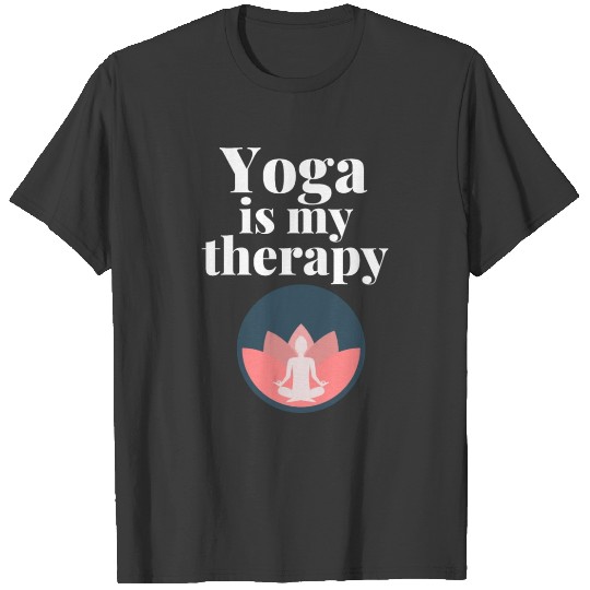 Discover Yoga is my therapy T-shirt