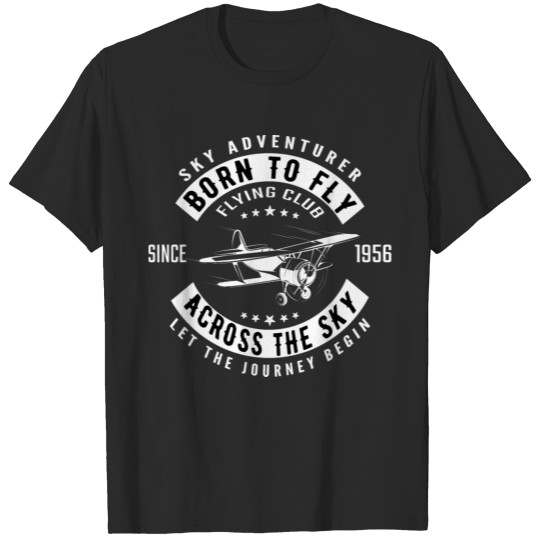 Discover Born To Fly Across The Sky Airplane T-shirt