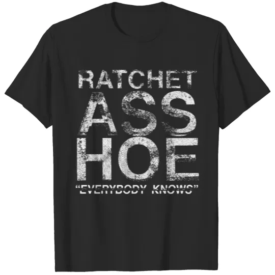 Discover Ratchet Ass Hoe T-shirt