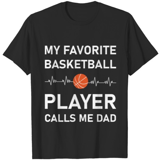 Discover My Favorite Basketball Player Calls Me Dad T-shirt