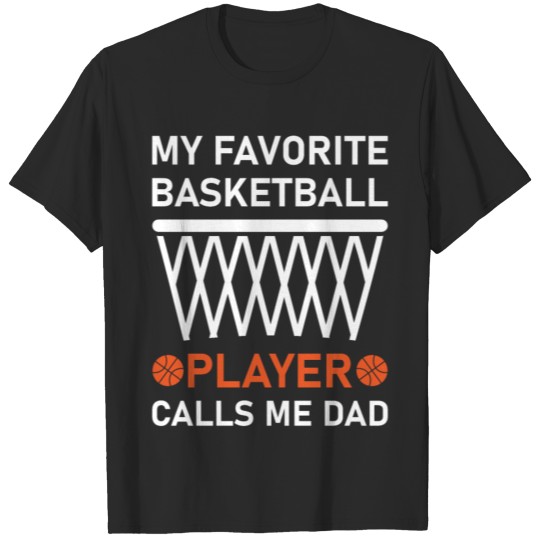 Discover My Favorite Basketball Player Calls Me Dad T-shirt