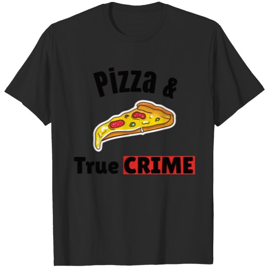 Discover TRUE CRIME: Pizza & True Crime T-shirt