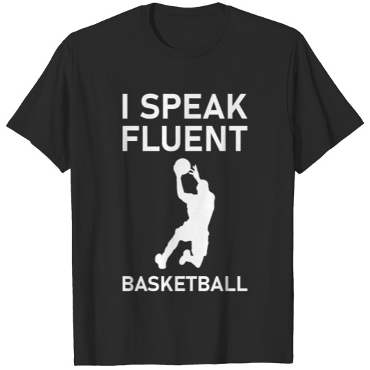 Discover I Speak Fluent Basketball T-shirt