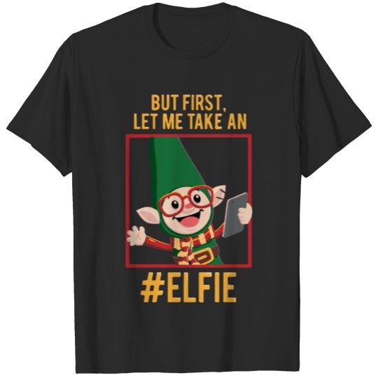 Discover Funny Christmas Elf Let Me Take A Selfie 'Elfie' T-shirt
